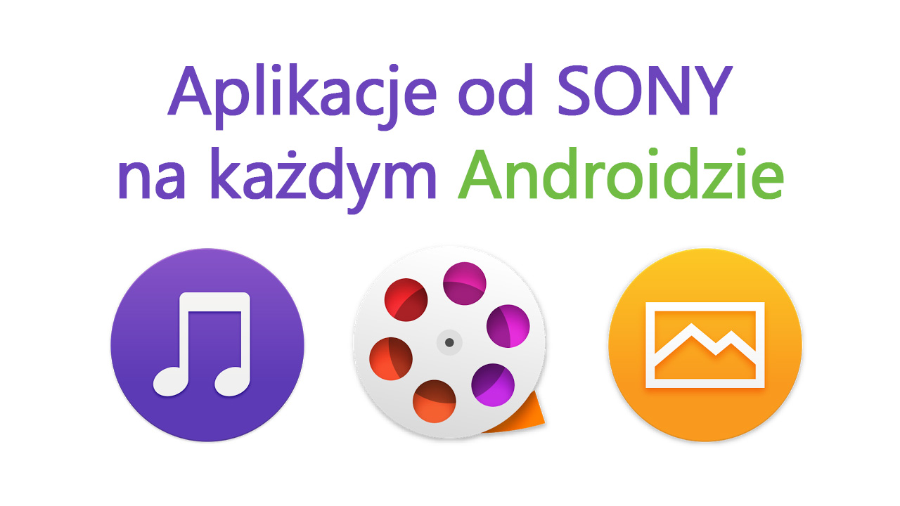 Instalacja aplikacji SONY na każdym Androidzie