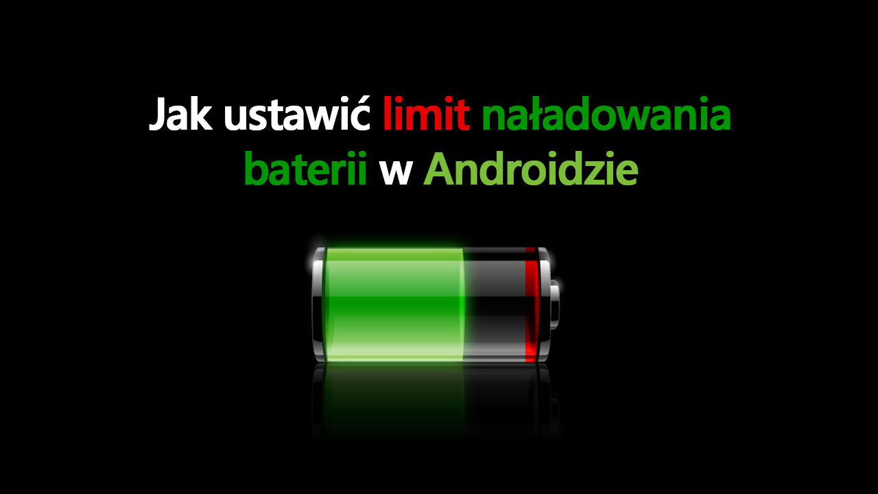 Jak ustawić limit naładowania baterii w Androidzie