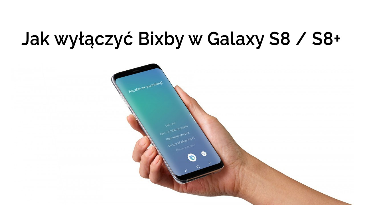 Jak wyłączyć Bixby w Galaxy S8 i S8+