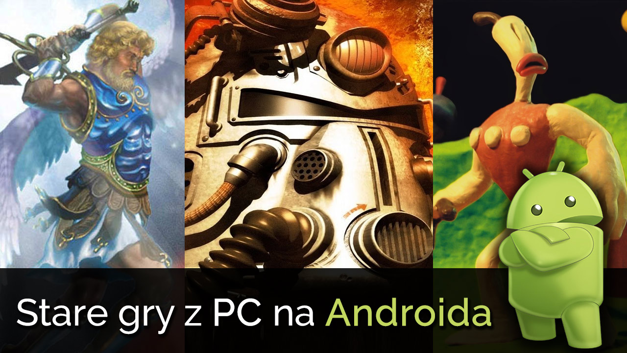 Uruchamianie starych gier z PC na Androidzie