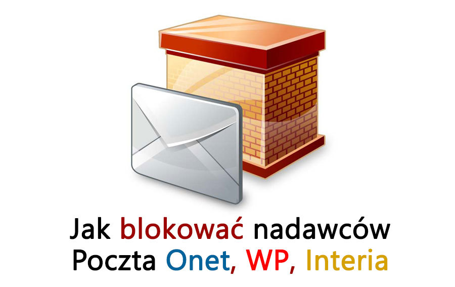Blokowanie nadawców - poczta Onet, WP, Interia