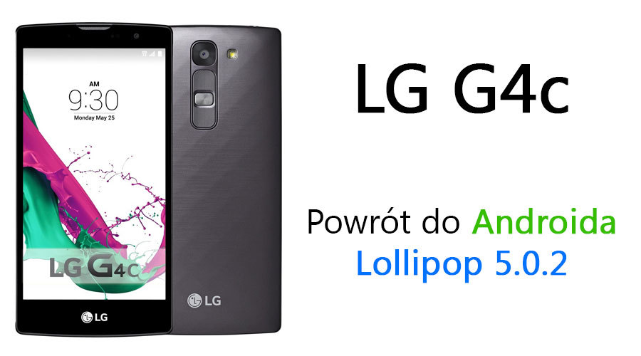 LG G4c - jak zrobić downgrade do Lollipop