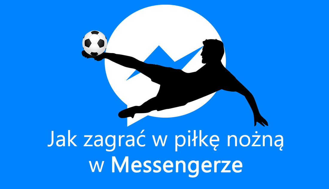 Messenger - jak zagrać w ukrytą grę w piłkę nożną