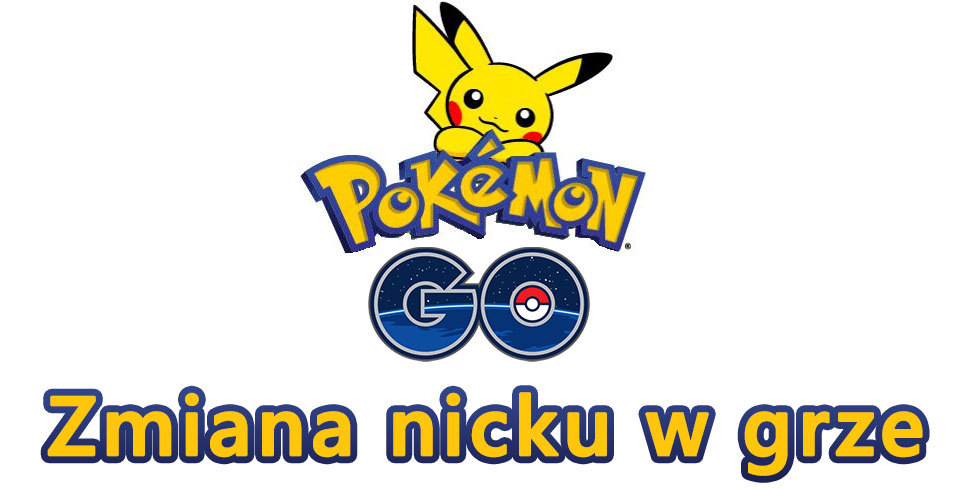 Jak zmienić pseudonim w Pokemon GO