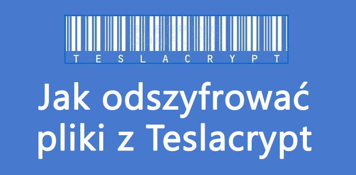 TeslaCrypt - jak odszyfrować pliki