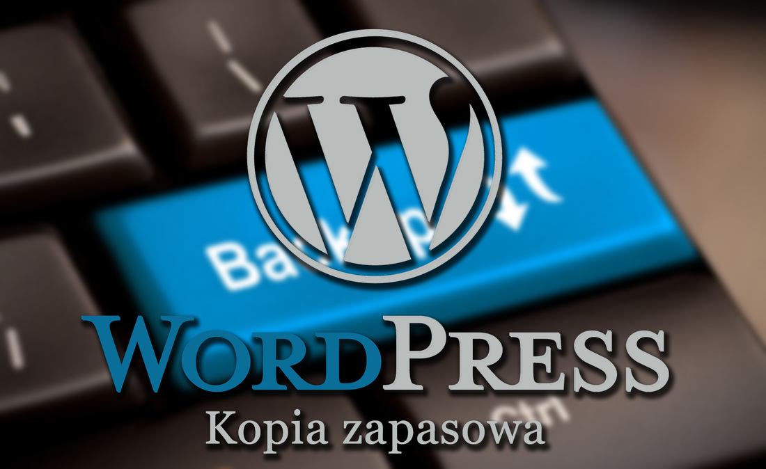 Wordpress - jak zrobić kopię zapasową