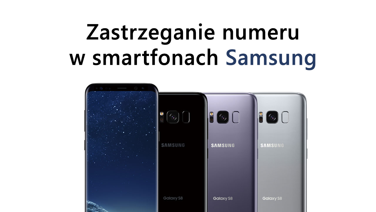 Zastrzeganie numeru w Samsungach