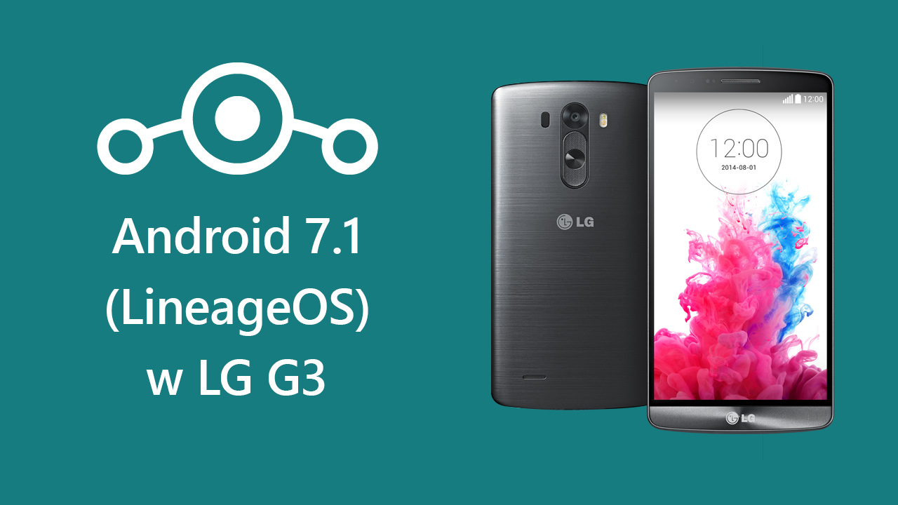 Android 7.1 Nougat w LG G3