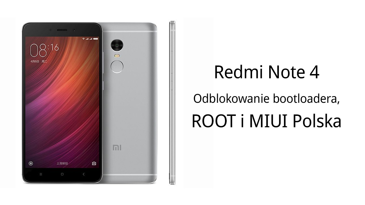 Redmi Note 4 - odblokowanie bootloadera, instalacja MIUI Polska i ROOT