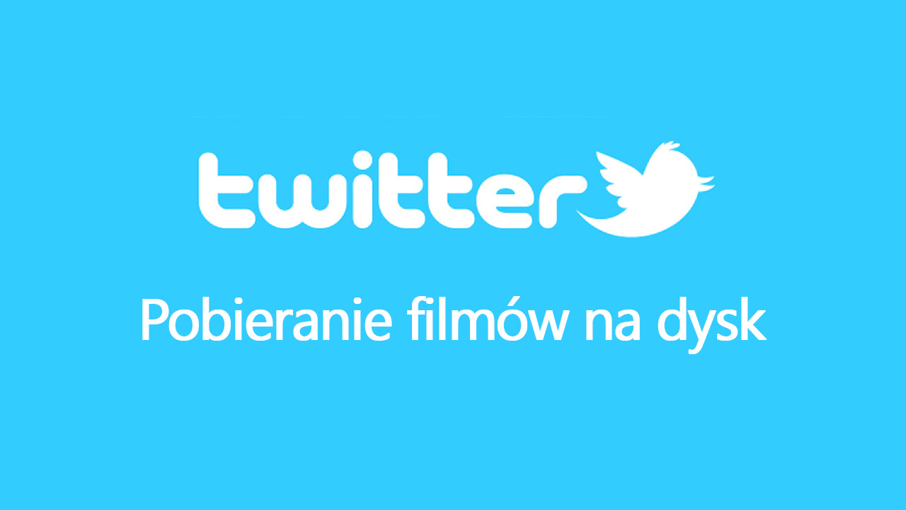 Twitter - jak pobierać filmy na dysk