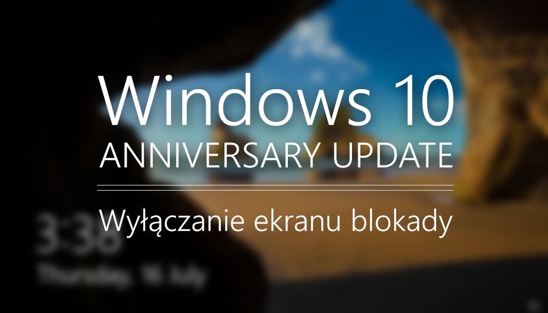 Wyłączanie ekranu blokady w Windows 10