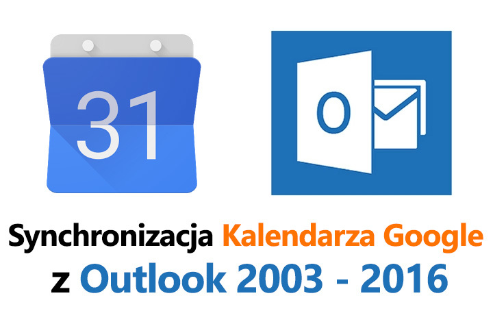 Jak synchronizować Kalendarz Google z Outlook 2003 - 2016