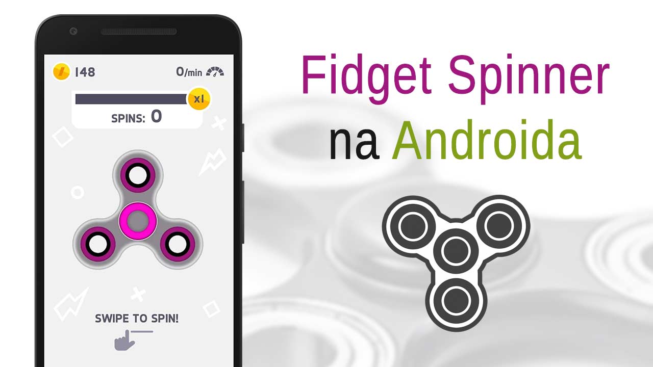 Fidget Spinner na Androida - jak kręcić za darmo?