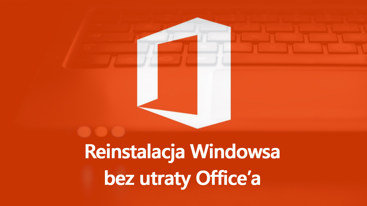 Jak przeinstalować system bez utraty Office'a