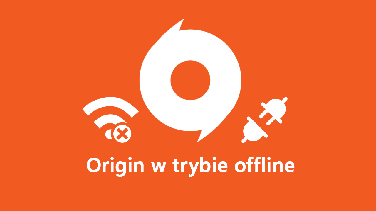 Origin w trybie offline bez Internetu