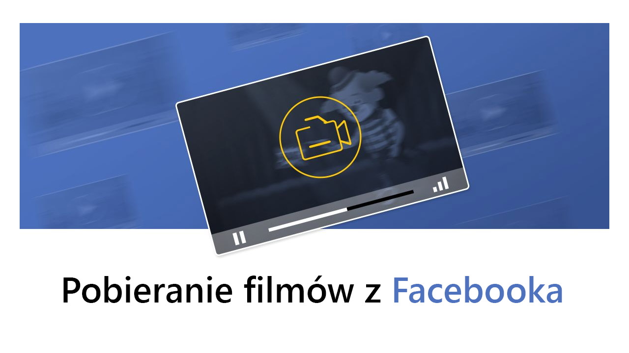 Jak pobierać filmy z Facebooka