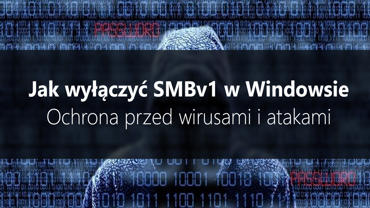 Wyłączanie SMBv1 w Windowsie