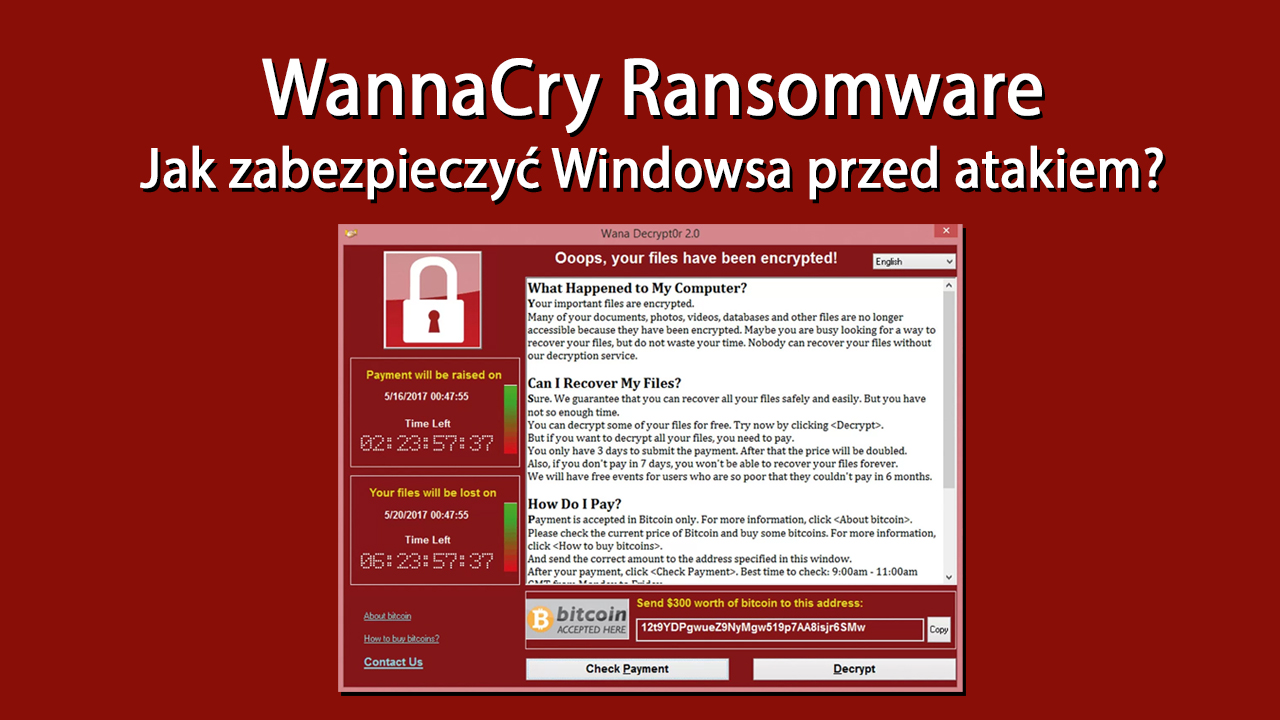 WannaCry Ransomware - jak się przed nim zabezpieczyć?