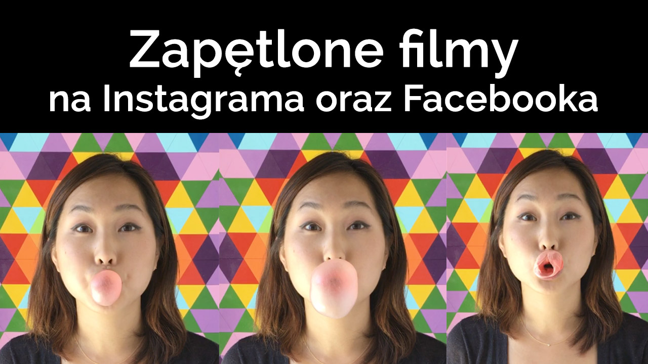 Zapętlone filmy na Instagram i Facebook - aplikacja Boomerang