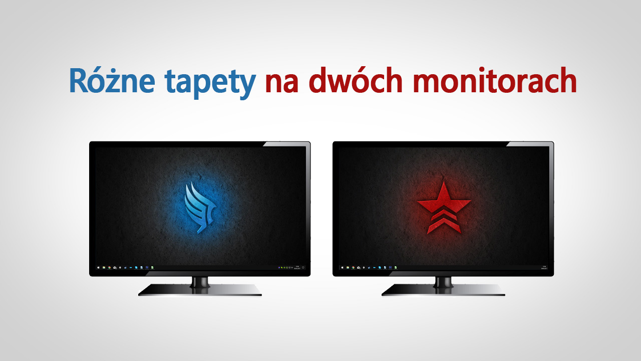 Ustawianie różnych tapet dla dwóch monitorów w Windows 10