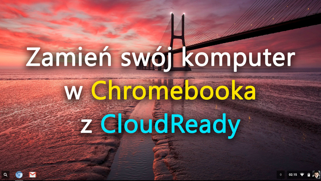 Stwórz Chromebooka ze starego laptopa