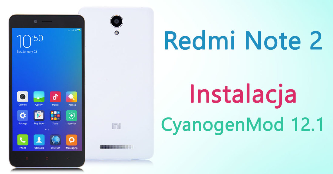 Redmi Note 2 - instalacja CyanogenModa