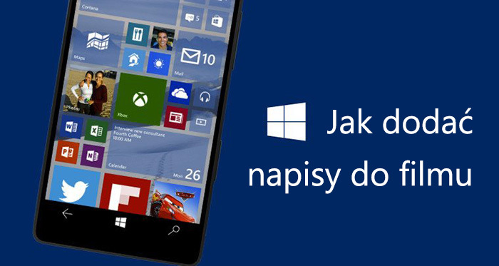 Jak dodać napisy do filmu w Windows Phone