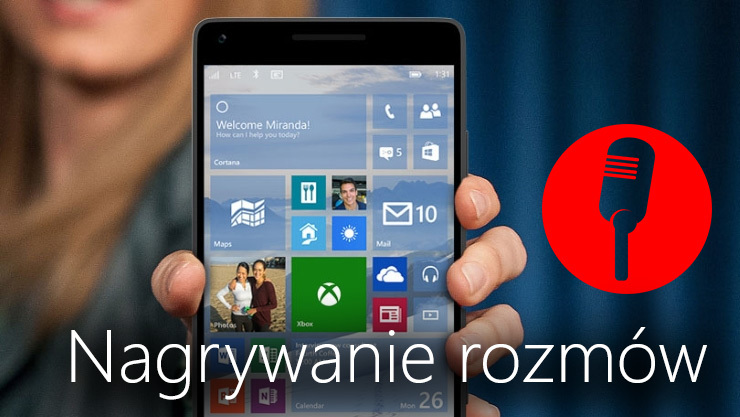 Nagrywanie rozmów w Windows 10 Mobile