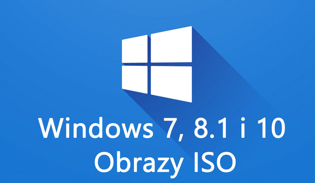 Windows 7, 8.1, 10 - obrazy ISO (legalnie)