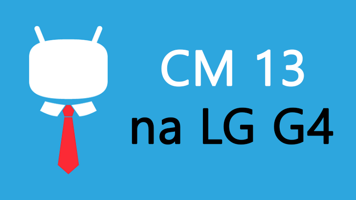 Instalacja CyanogenMod 13 na LG G4