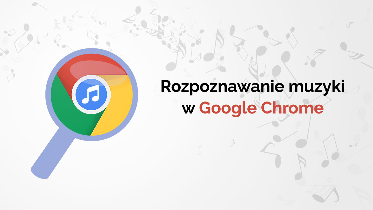 Chrome - rozpoznawanie muzyki na komputerze