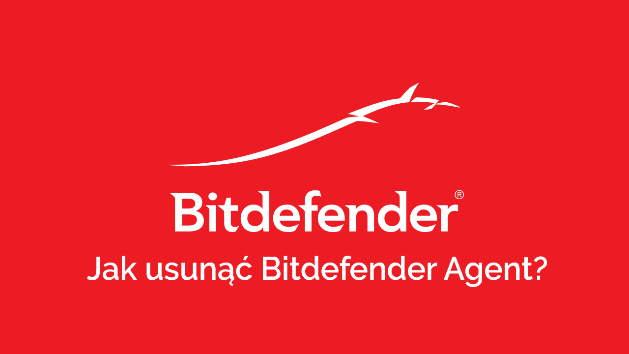 Bitdefender Agent - co to jest i jak go odinstalować?