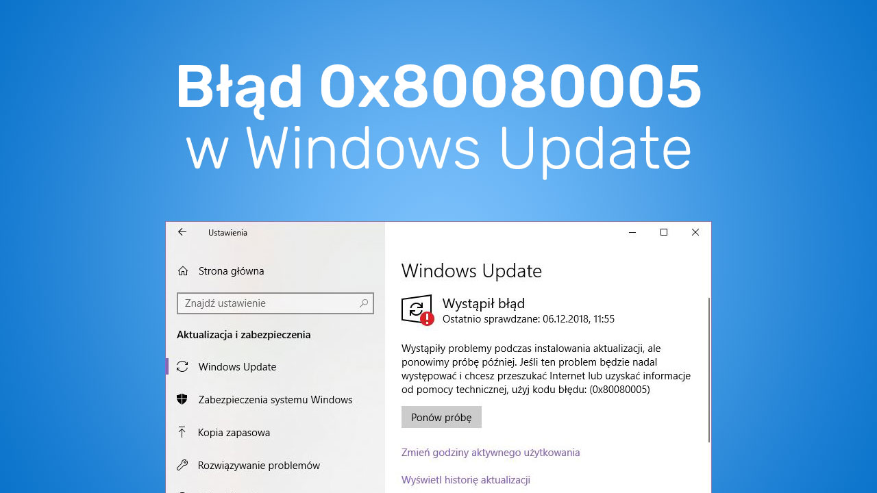 Błąd 0x80080005 w Windows Update - jak go naprawić?