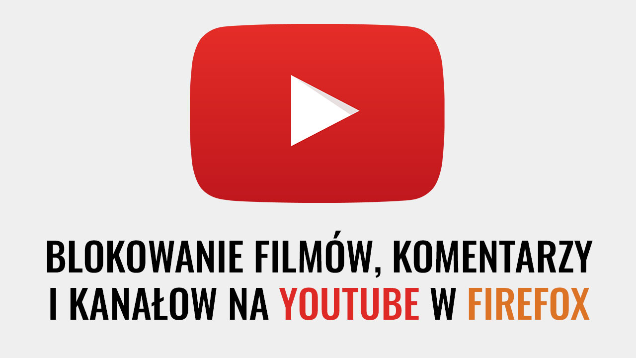 BlockTube - blokowanie filmów, kanałów i komentarzy na YouTube