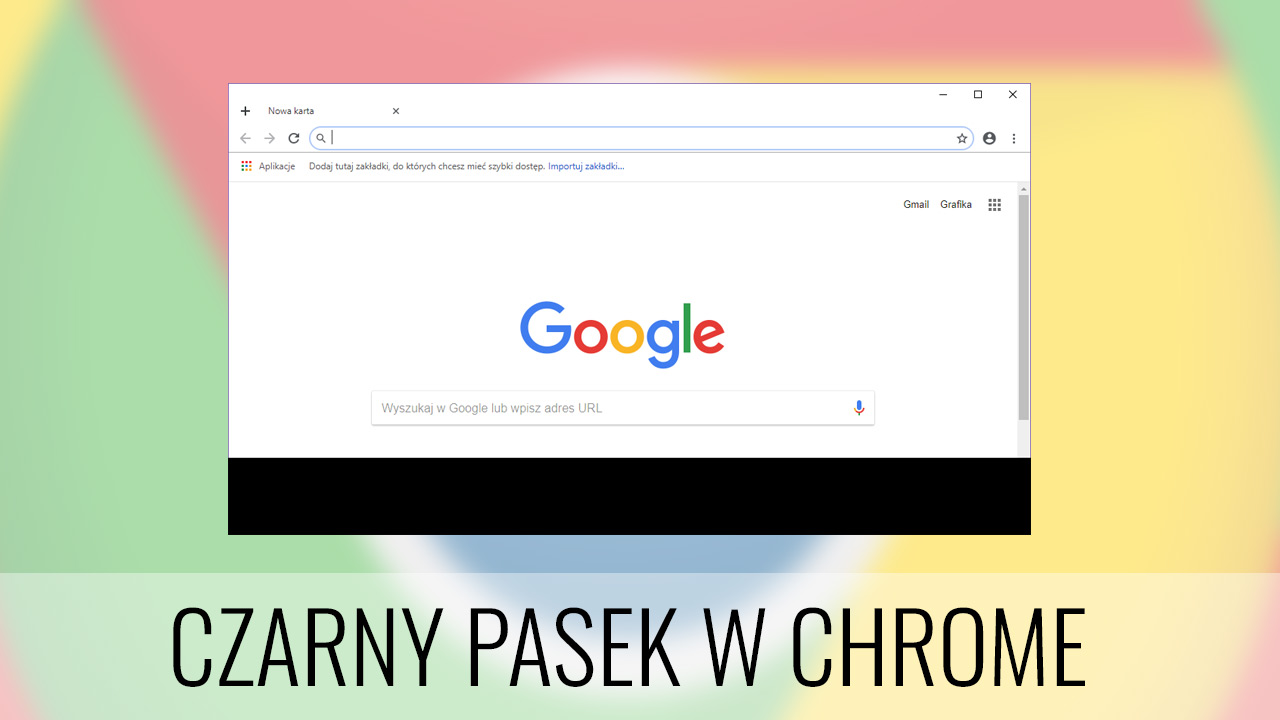 Chrome - jak naprawić czarny pasek u dołu ekranu