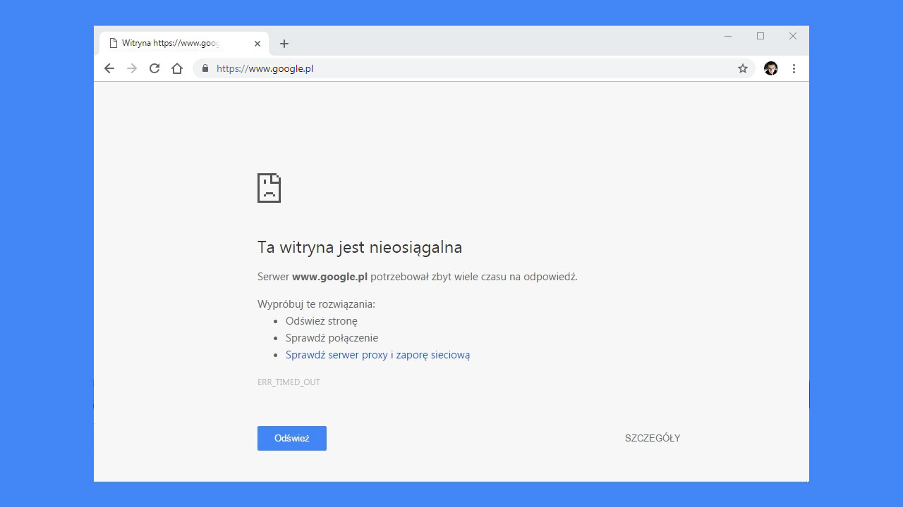 Chrome - jak naprawić błąd ERR_TIMED_OUT w Windows 10