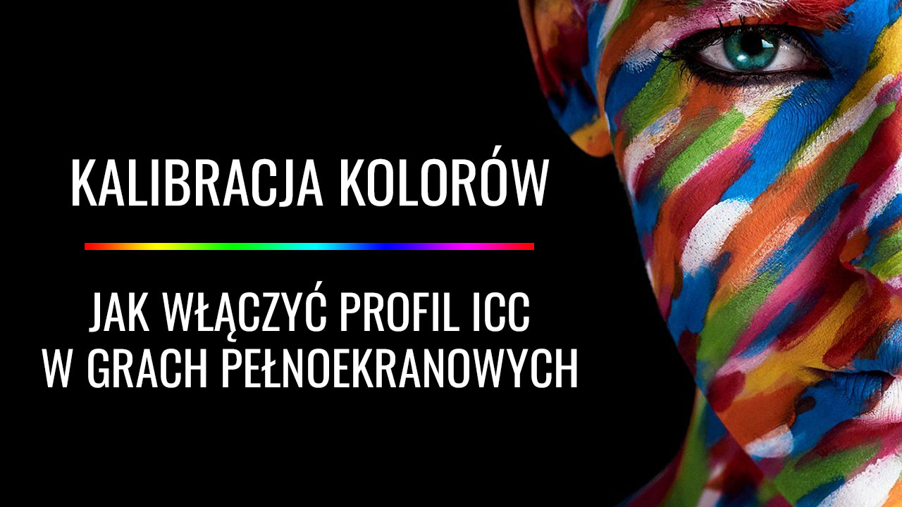 Profile ICC w grach pełnoekranowych