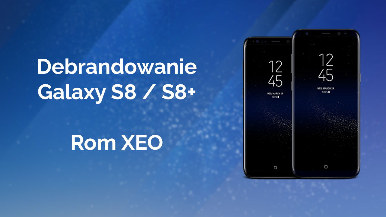 Jak zrobić debrand w Galaxy S8