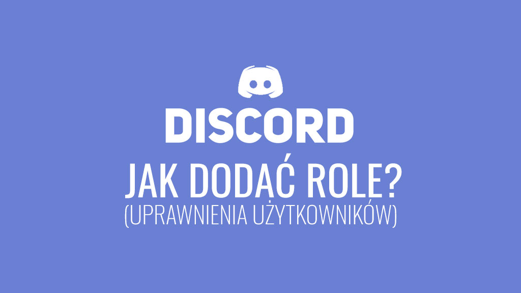 Jak dodać role na Discordzie