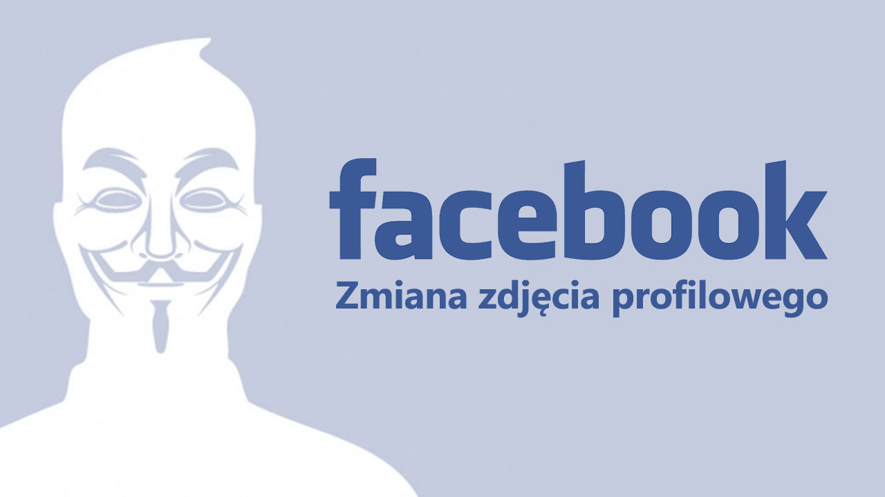 Zmiana zdjęcia profilowego na Facebooku, tak, żeby nikt tego nie widział