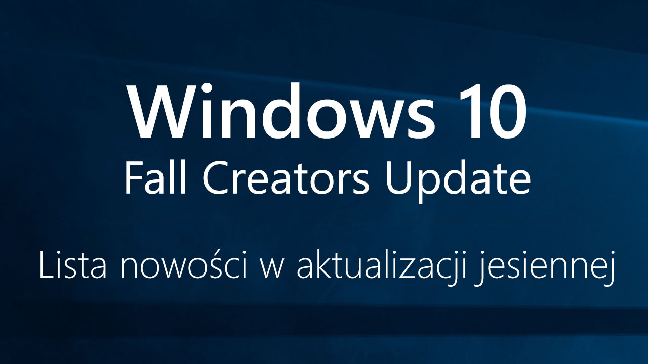 Co nowego w jesiennej aktualizacji dla twórców w Windows 10