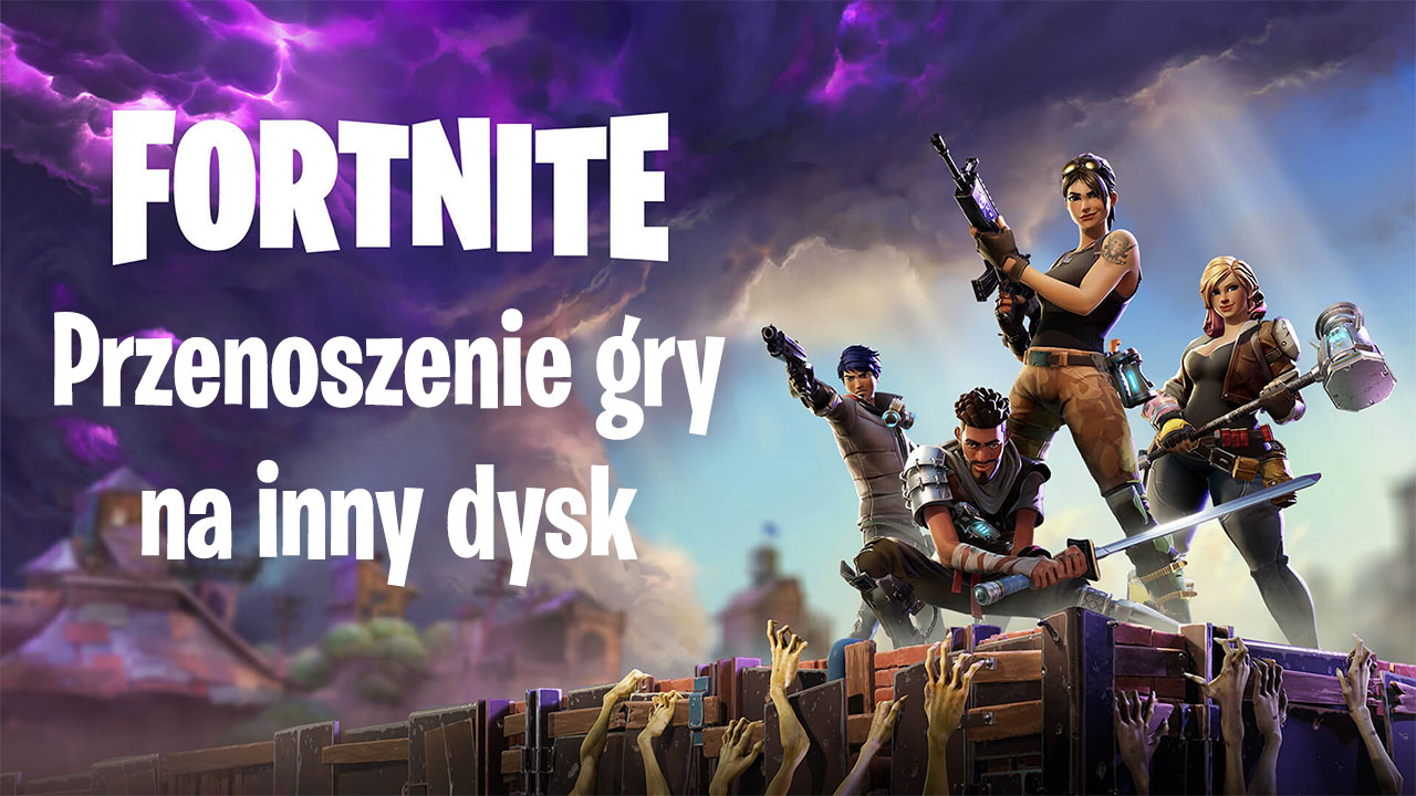 Jak przenieść Fortnite na inny dysk