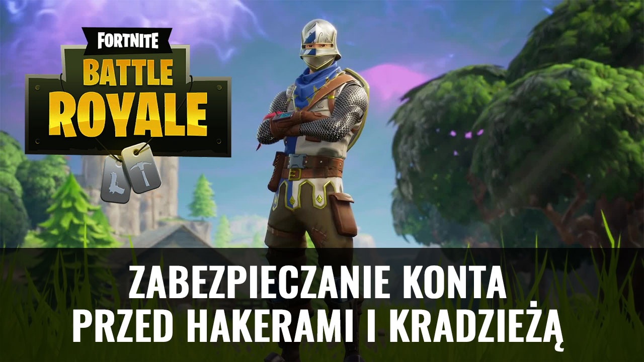 Jak zabezpieczyć konto Fortnite