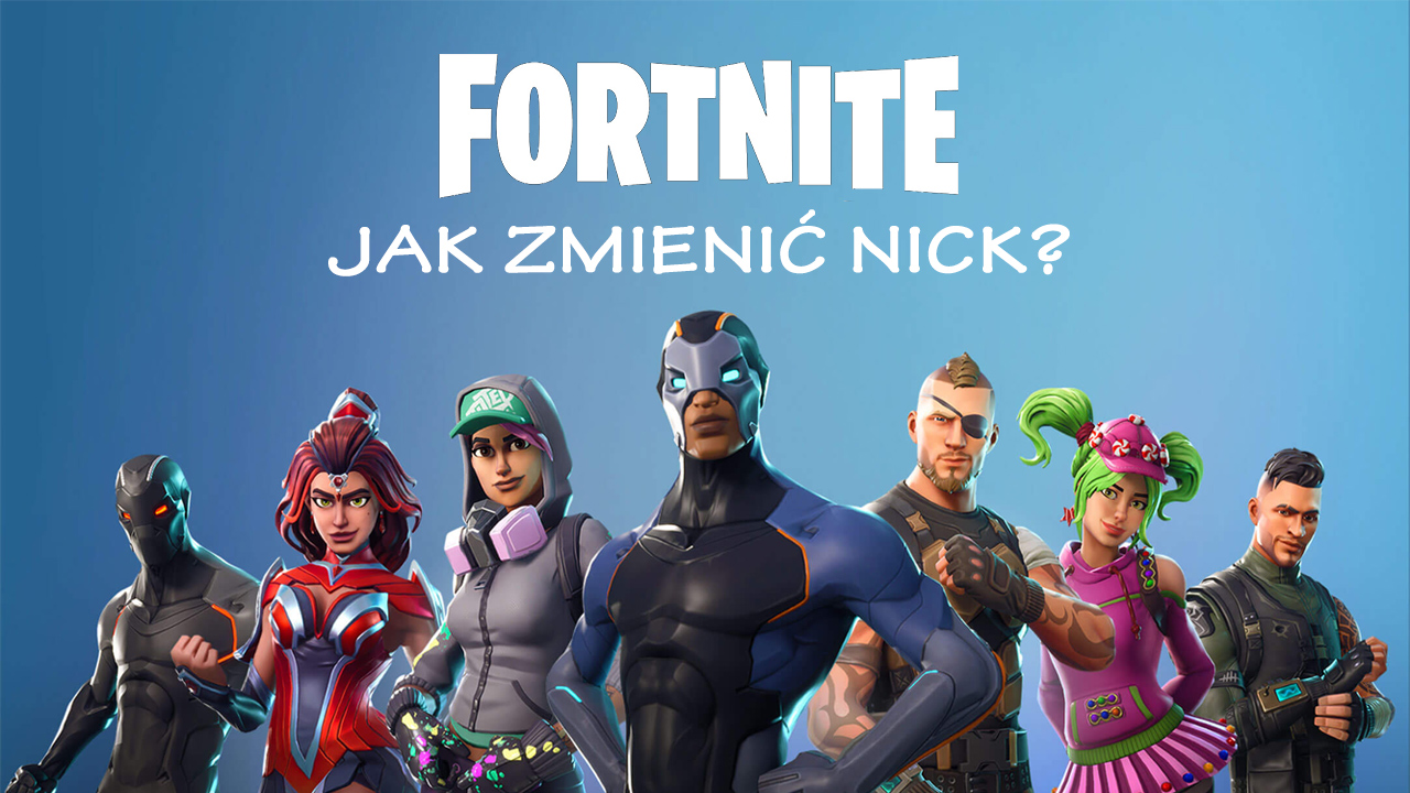 Jak zmienić nick w Fortnite