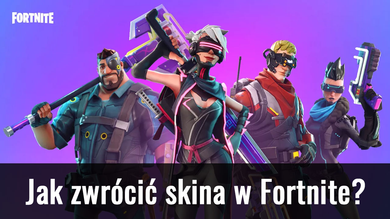 Jak zwrócić skina w Fortnite