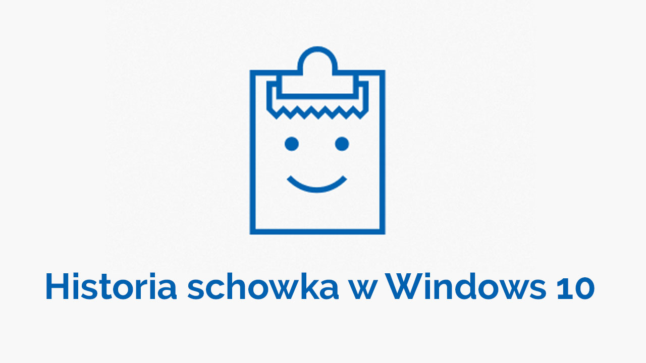 Historia schowka w Windows 10