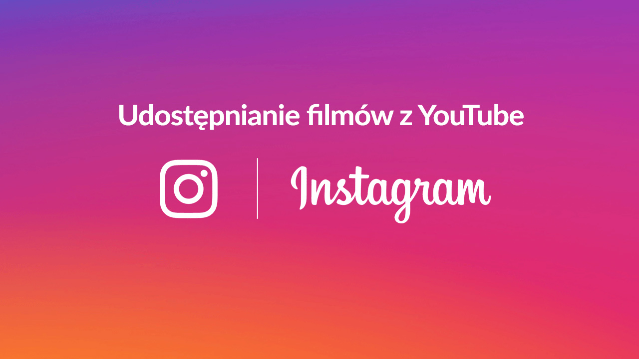 Jak dodać film z YouTube na Instagram