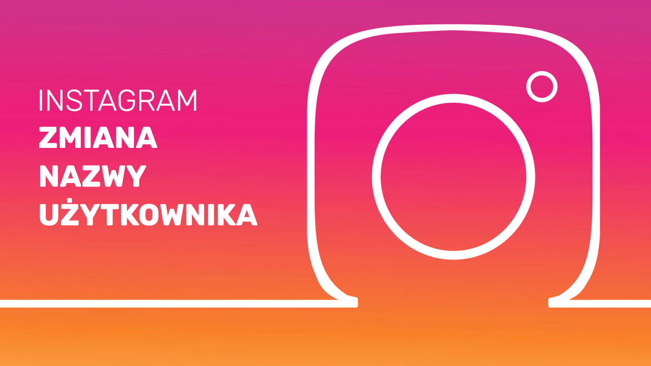 Jak zmienić nazwę użytkownika na Instagramie