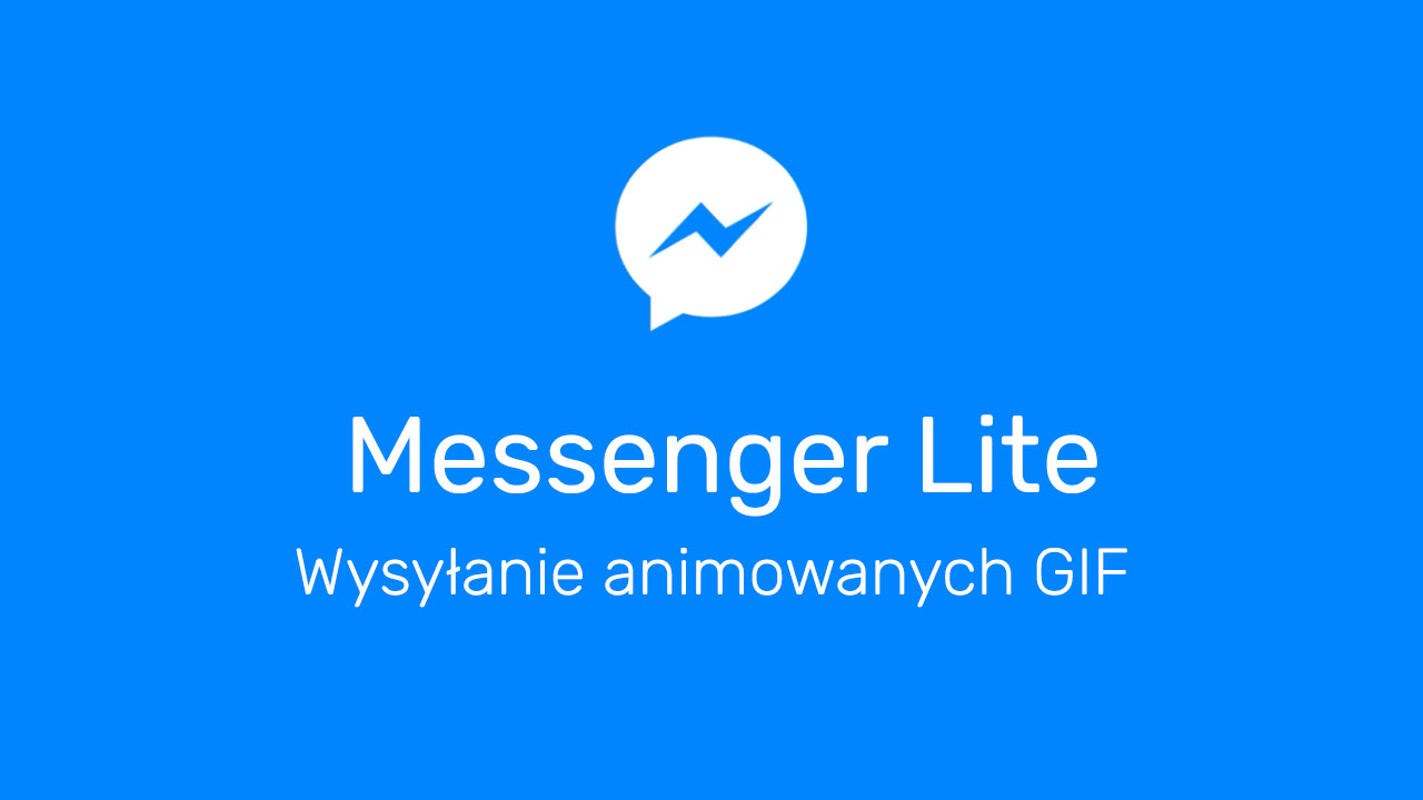 Jak wysyłać animowane GIFy w Messenger Lite