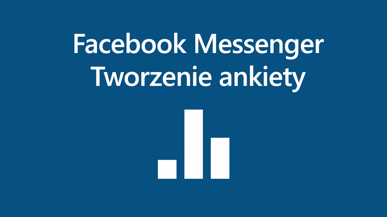 Tworzenie ankiety w Messengerze